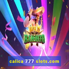 calica 777 slots.com